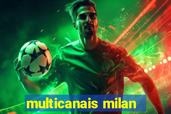 multicanais milan